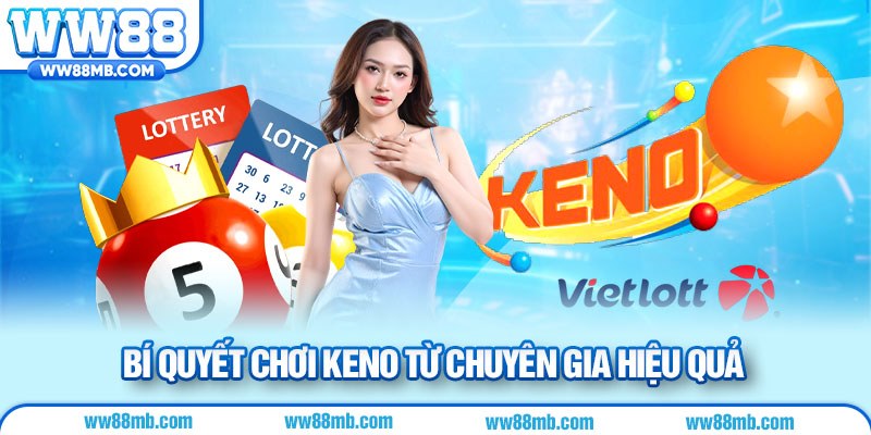 Bí quyết chơi Keno từ chuyên gia hiệu quả